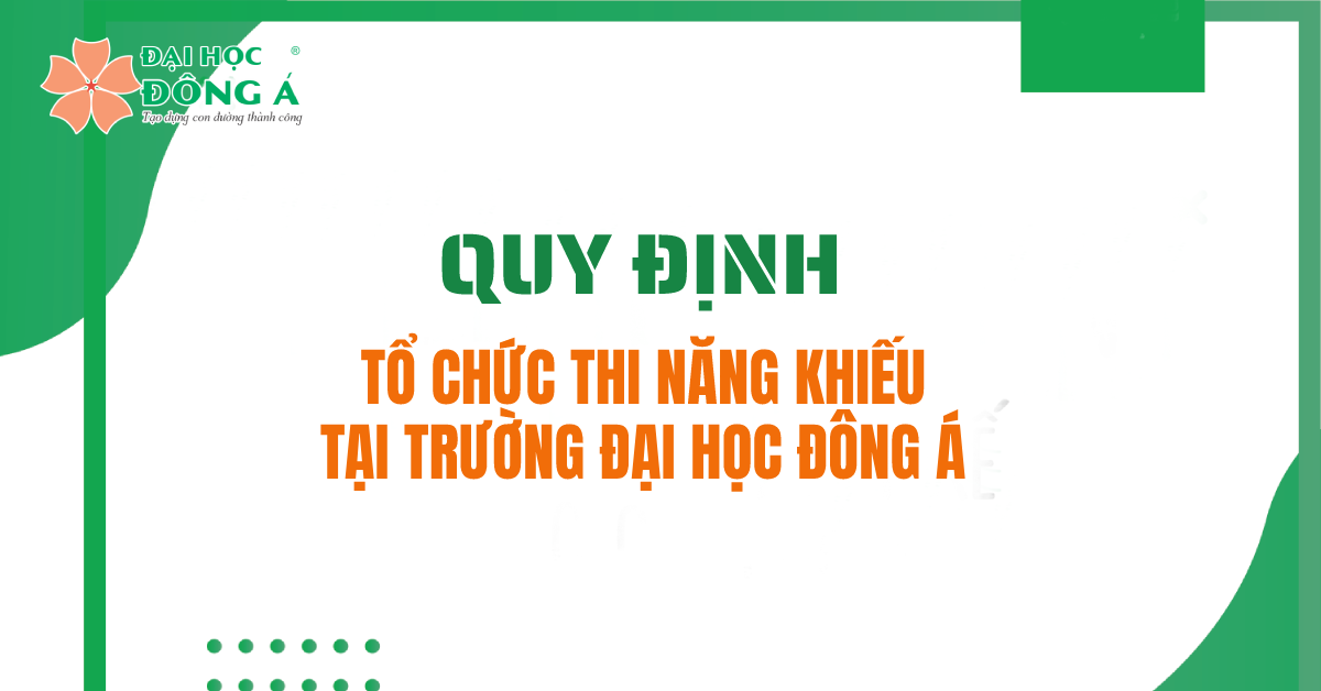 Quy định tổ chức thi năng khiếu tại Trường Đại học Đông Á